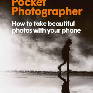 The Pocket Photographer: How to take beautiful photos with your phone